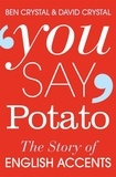 Ben Crystal et David Crystal - You Say Potato - A Book About Accents.