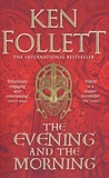 Ken Follett - The Evening and the Morning - The prequel to the Pillars of the Earth.