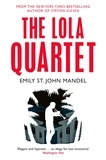 Emily St John Mandel - The Lola Quartet.