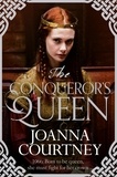 Joanna Courtney - The Conqueror's Queen.