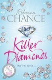 Rebecca Chance - Killer Diamonds - A Sexy Thriller of Passion, Revenge and Murder.