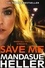 Mandasue Heller - Save Me - A Gritty and Gripping Crime Thriller.