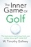 W Timothy Gallwey - The Inner Game of Golf.