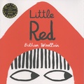 Bethan Woollvin - Little Red.