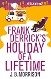 J.B. Morrison - Frank Derrick's Holiday of A Lifetime.