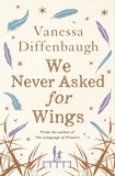 Vanessa Diffenbaugh - We Never Asked for Wings.
