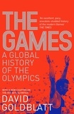 David Goldblatt - The Games - A Global History of the Olympics.