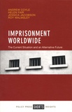 Andrew Coyle et Helen Fair - Imprisonment Worldwide - The Current Situation and an Alternative Future.