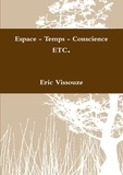 Eric Vissouze - Espace - Temps - Conscience.