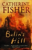Catherine Fisher - Belin's Hill.