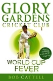 Bob Cattell - Glory Gardens 4 - World Cup Fever.