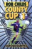 Rob Childs - County Cup (1): Cup Favourites.