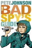 Pete Johnson - The Bad Spy's Guide.
