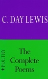 Cecil Day-Lewis - Complete Poems.