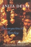 Anita Desai - Baumgartner's Bombay.
