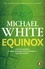 Michael White - Equinox - an exhilarating, blood-pumping, fast-paced mystery thriller you won’t be able to stop reading!.
