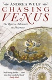 Andrea Wulf - Chasing Venus - The Race to Measure the Heavens.