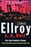 James Ellroy - L.A. Noir - The Lloyd Hopkins Trilogy: Blood on the Moon, Because the Night, Suicide Hill.