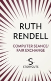 Ruth Rendell - Computer Seance / Fair Exchange (Storycuts).
