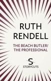 Ruth Rendell - The Beach Butler / The Professional (Storycuts).