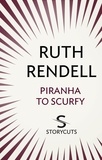 Ruth Rendell - Piranha to Scurfy (Storycuts).