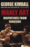 George Kimball - Manly Art - Dispatches From Ringside.