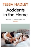Tessa Hadley - Accidents in the Home - The debut novel from the Sunday Times bestselling author.