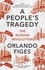 Orlando Figes - A People's Tragedy - The Russian Revolution – centenary edition with new introduction.