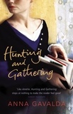 Anna Gavalda - Hunting and Gathering.