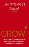 Jim Stengel - Grow - How Ideals Power Growth and Profit at the World’s 50 Greatest Companies.