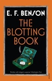 E F Benson - The Blotting Book.