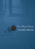 André Brink - The Blue Door.