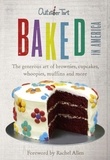 David Lesniak et David Muniz - Baked in America - The generous art of brownies, cupcakes, whoopies, muffins and more.