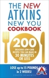 Colette Heimowitz - The New Atkins New You Cookbook - 200 delicious low-carb recipes you can make in 30 minutes or less.