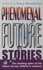 Tony Bradman - Phenomenal Future Stories.