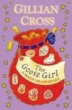 Gillian Cross - The Goose Girl: A Magic Beans Story.