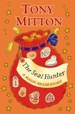 Tony Mitton - The Seal Hunter: A Magic Beans Story.