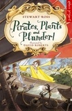 Stewart Ross et David Roberts - Pirates, Plants And Plunder!.