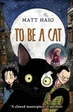 Matt Haig - To Be a Cat.