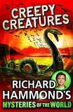 Richard Hammond - Richard Hammond's Mysteries of the World: Creepy Creatures.