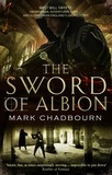 Mark Chadbourn - The Sword of Albion - The Sword of Albion Trilogy Book 1.