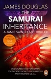 James Douglas - The Samurai Inheritance - An adrenalin-fuelled historical thriller that will have you absolutely hooked from the start.