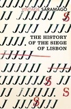 José Saramago - The History of the Siege of Lisbon.