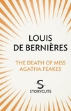 Louis De Bernieres - The Death of Miss Agatha Feakes (Storycuts).