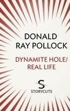 Donald Ray Pollock - Dynamite Hole / Real Life (Storycuts).