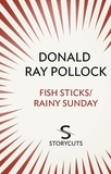 Donald Ray Pollock - Fish Sticks / Rainy Sunday (Storycuts).