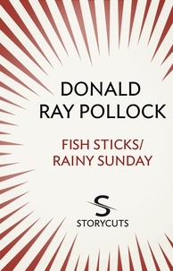 Donald Ray Pollock - Fish Sticks / Rainy Sunday (Storycuts).
