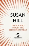 Susan Hill - The Boy Who Taught The Beekeeper To Read (Storycuts).