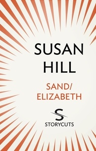 Susan Hill - Sand / Elizabeth (Storycuts).