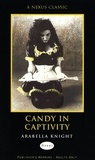 Arabella Knight - Candy in Captivity.